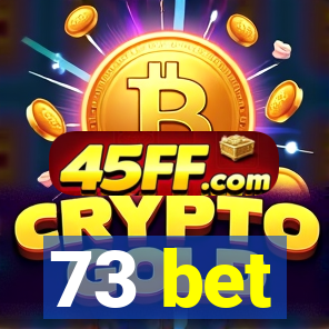 73 bet